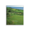 Fifty Places to Play Golf Before You Die